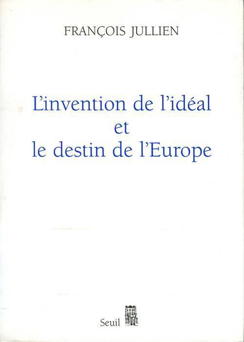 INVENTION DE L´IDEAL ET DESTIN EUROPE