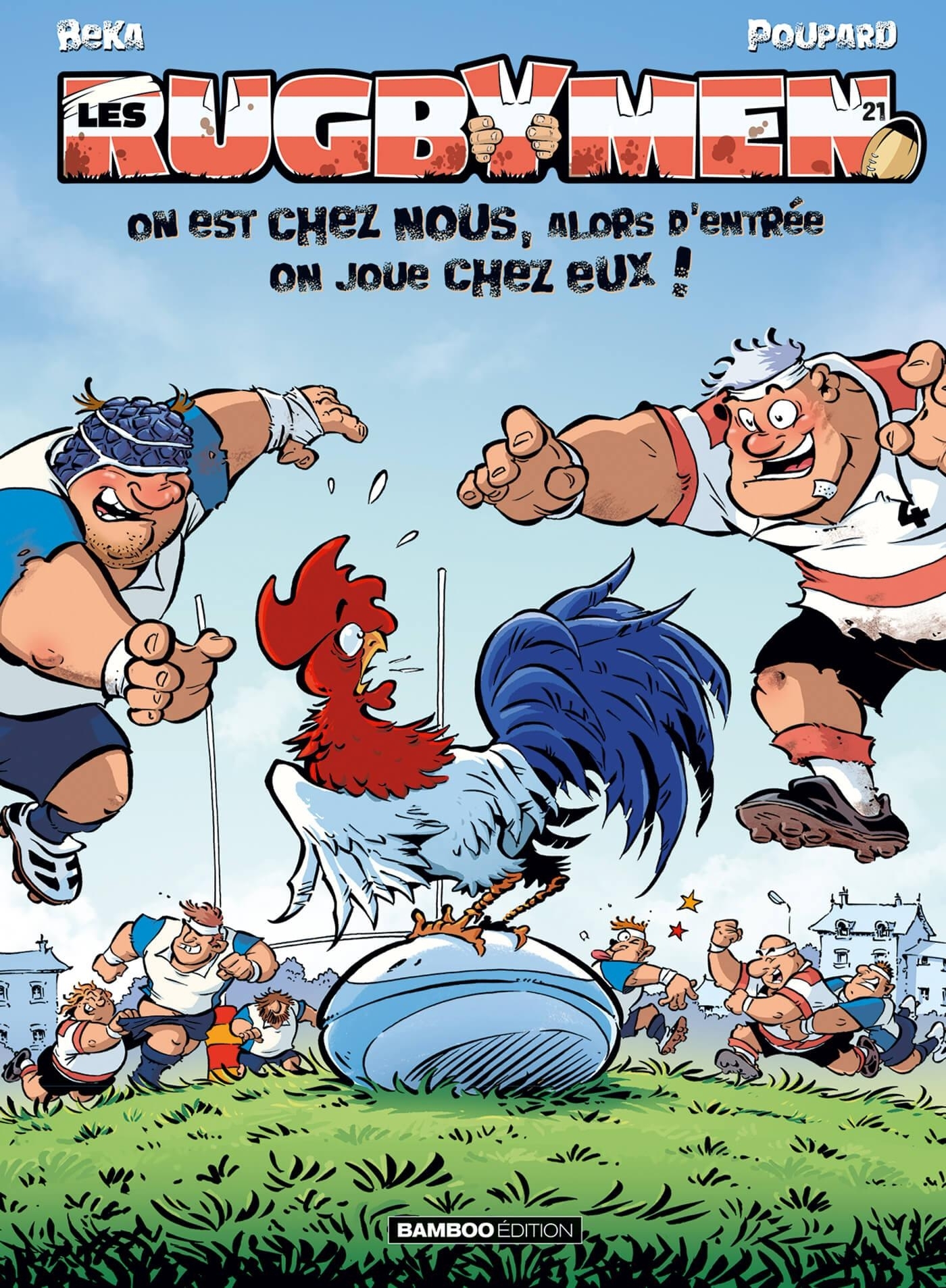 Les Rugbymen - tome 21 - On est chez nous, alors d'entrée on joue chez eux !