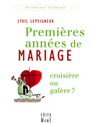 PREMIERES ANNEES DE MARIAGE, CROISIERE OU GALERE ?