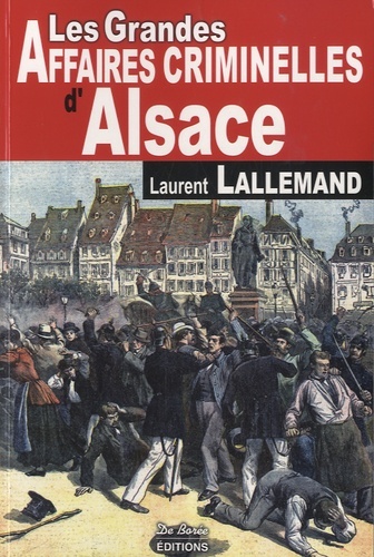 ALSACE GRANDES AFFAIRES CRIMINELLES