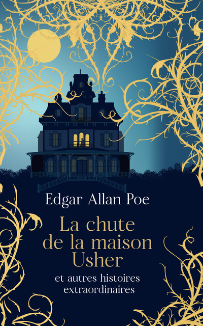 CHUTE DE LA MAISON USHER ET AUTRES HISTOIRES EXTRAORDINAIRES
