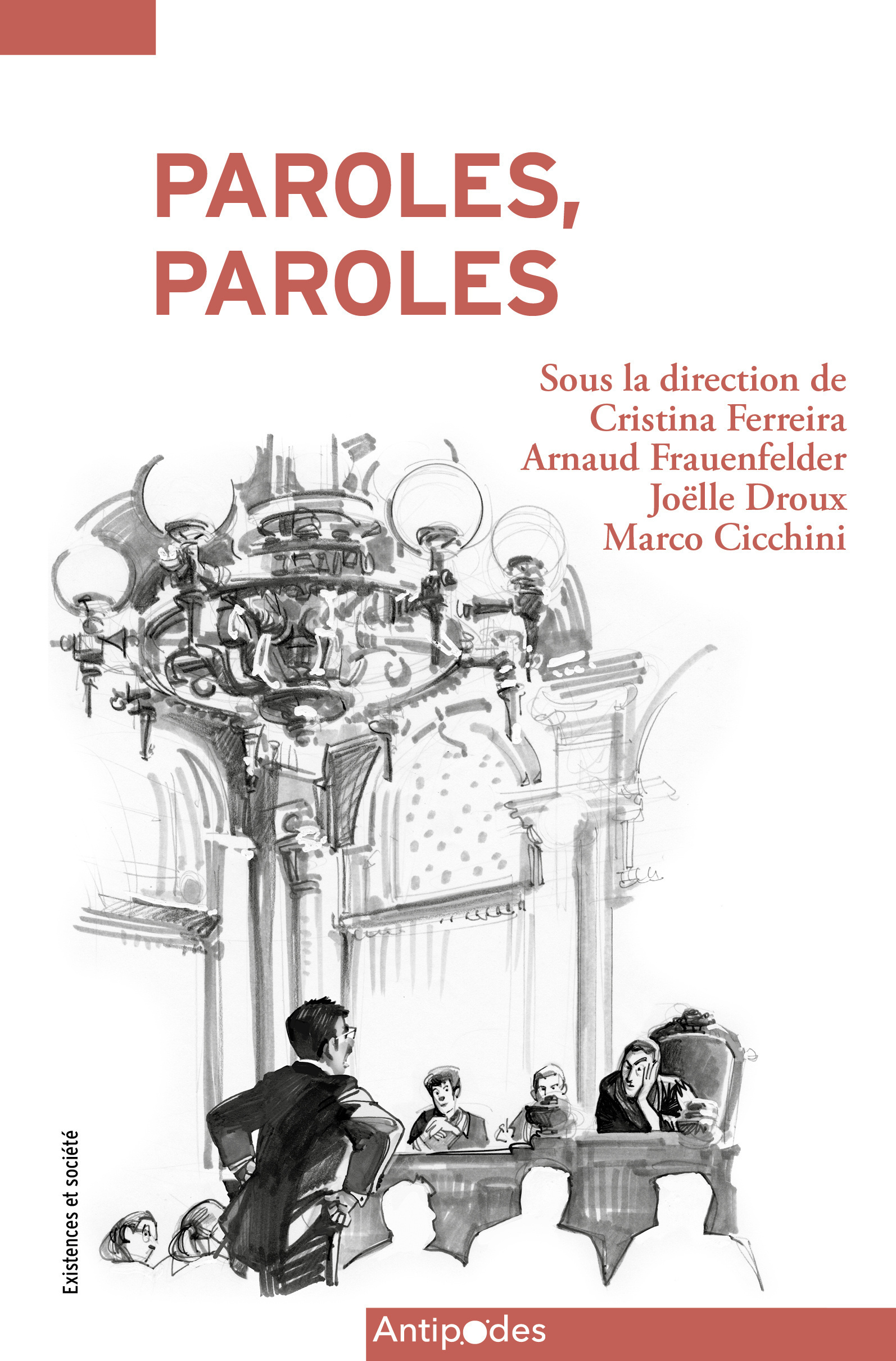PAROLES, PAROLES. COMMENT L´ETAT ECOUTE SES JUSTICIABLES