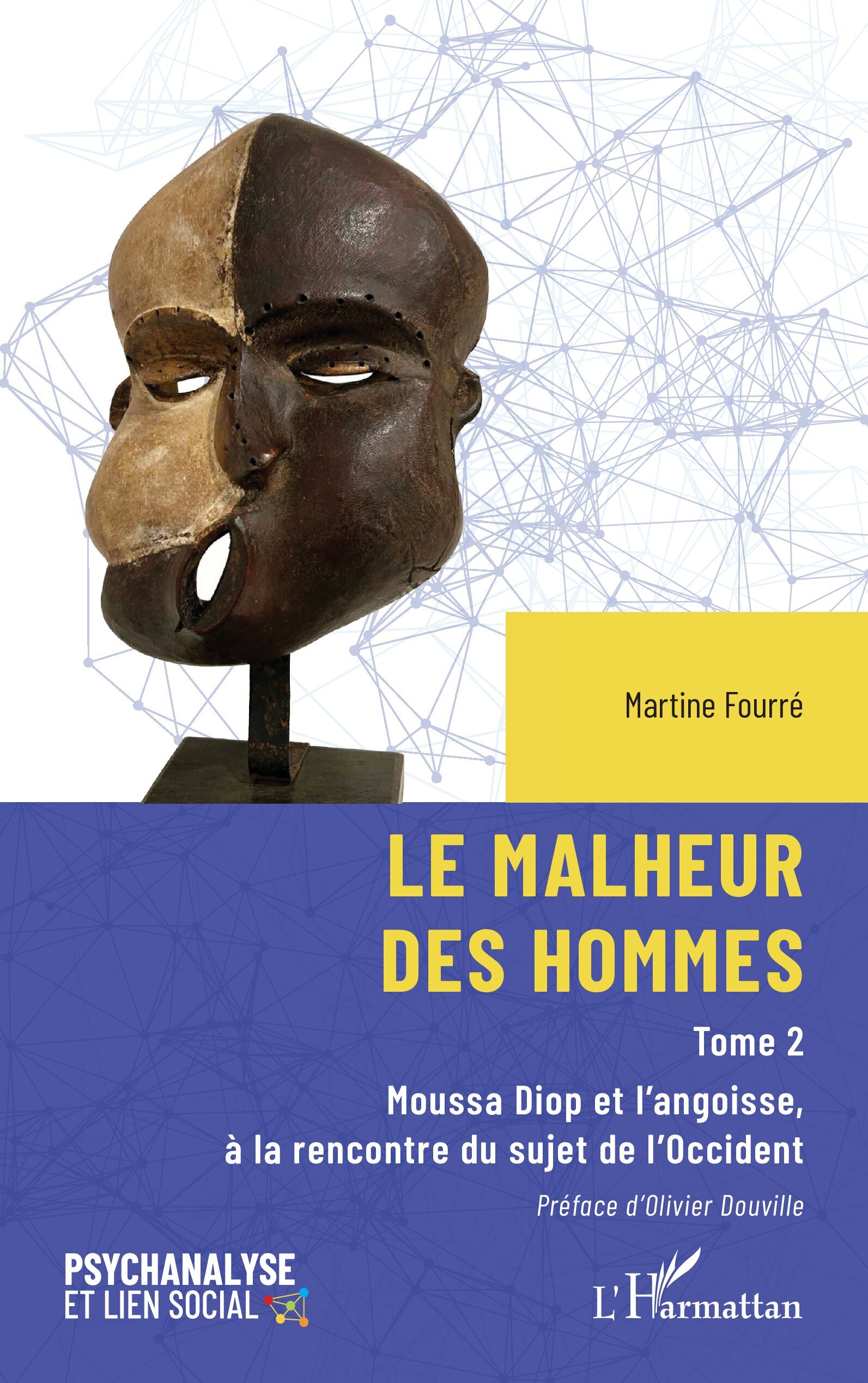 Le malheur des hommes - Moussa Diop et l’angoisse, à la rencontre du sujet de l’Occident