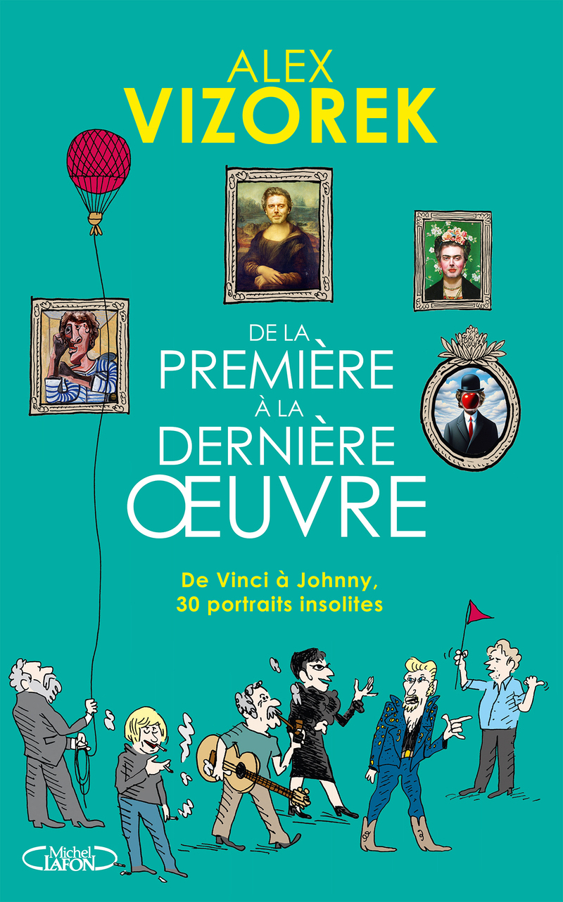 DE LA PREMIERE A LA DERNIERE OEUVRE - DE VINCI A JOHNNY