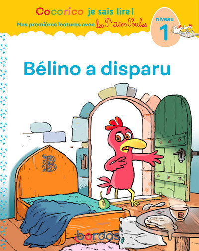 COCORICO JE SAIS LIRE ! PREMIERES LECTURES AVEC LES P´TITES POULES - BELINO A DISPARU - VOL06