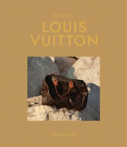 The Essence of Louis Vuitton Extended /anglais