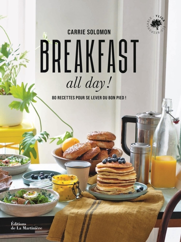 Breakfast all day ! - 80 recettes pour se lever du bon pied !