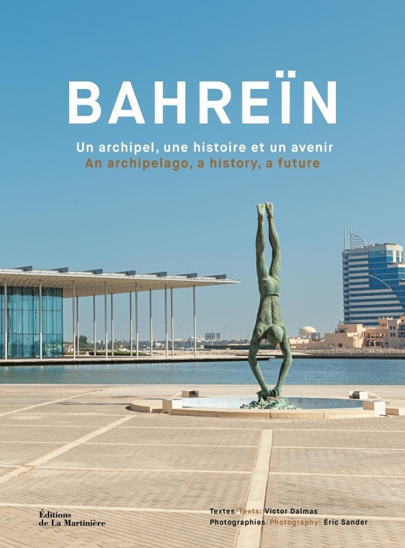 Bahreïn - un archipel, une histoire et un avenir