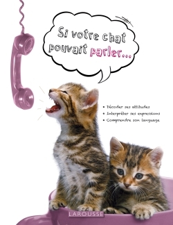 SI VOTRE CHAT POUVAIT PARLER