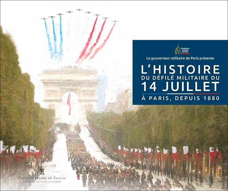 14 juillet - Paris-Une histoire du défilé militaire