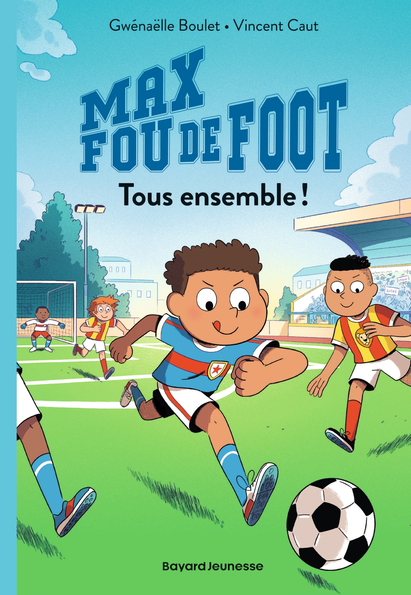 Max fou de foot, Tome 02 - Tous ensemble !