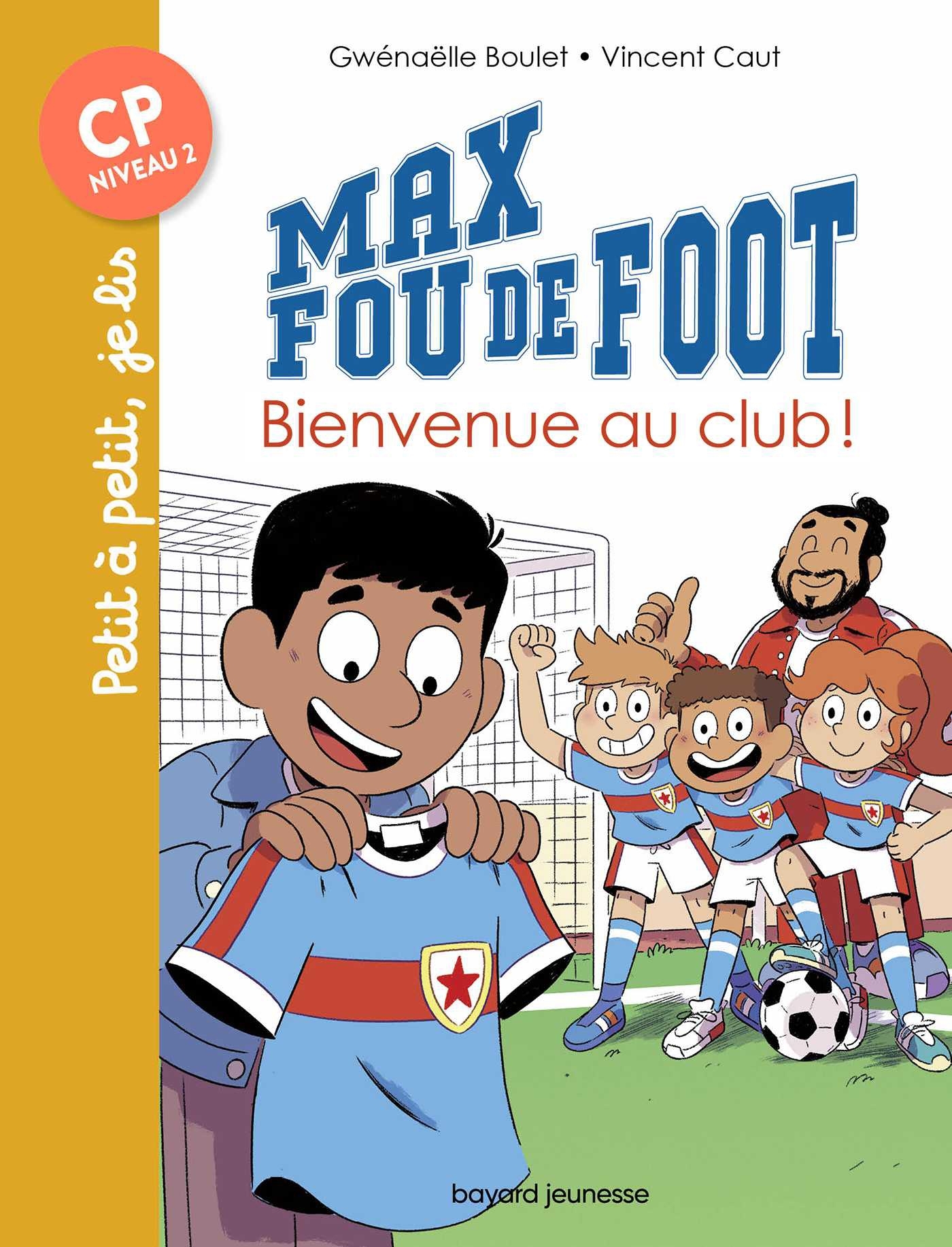 Max fou de foot, Tome 07 - Bienvenue au club !