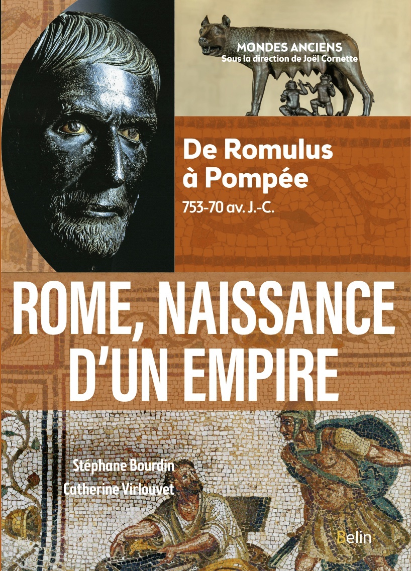 ROME, NAISSANCE D´UN EMPIRE - DE ROMULUS A POMPEE, 753-70 AV. J.-C.