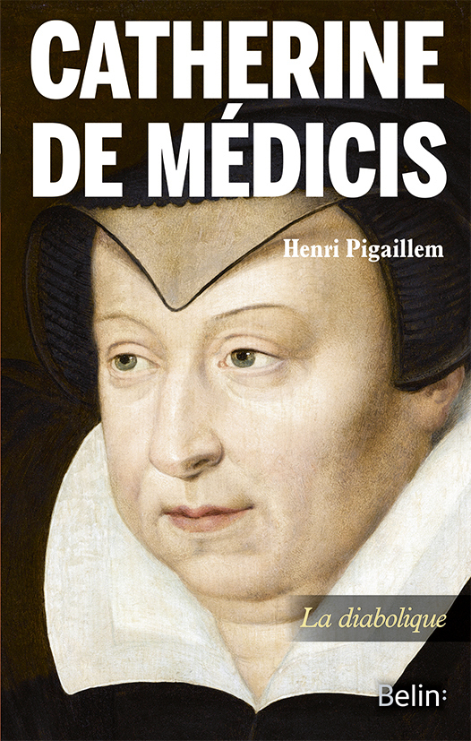 Catherine de Médicis - La diabolique