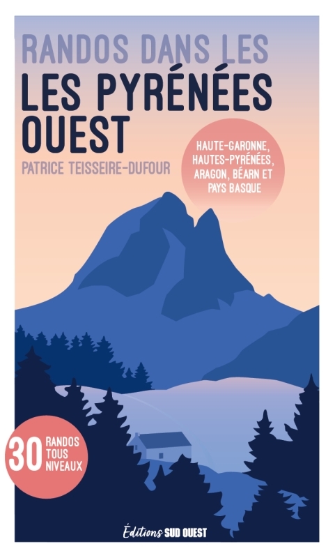 RANDONNEES DANS LES PYRENEES. OUEST DE LA CHAINE: HAUTE-GARONNE, HAUTES-PYRENEES, ARAGON, BEARN ET P