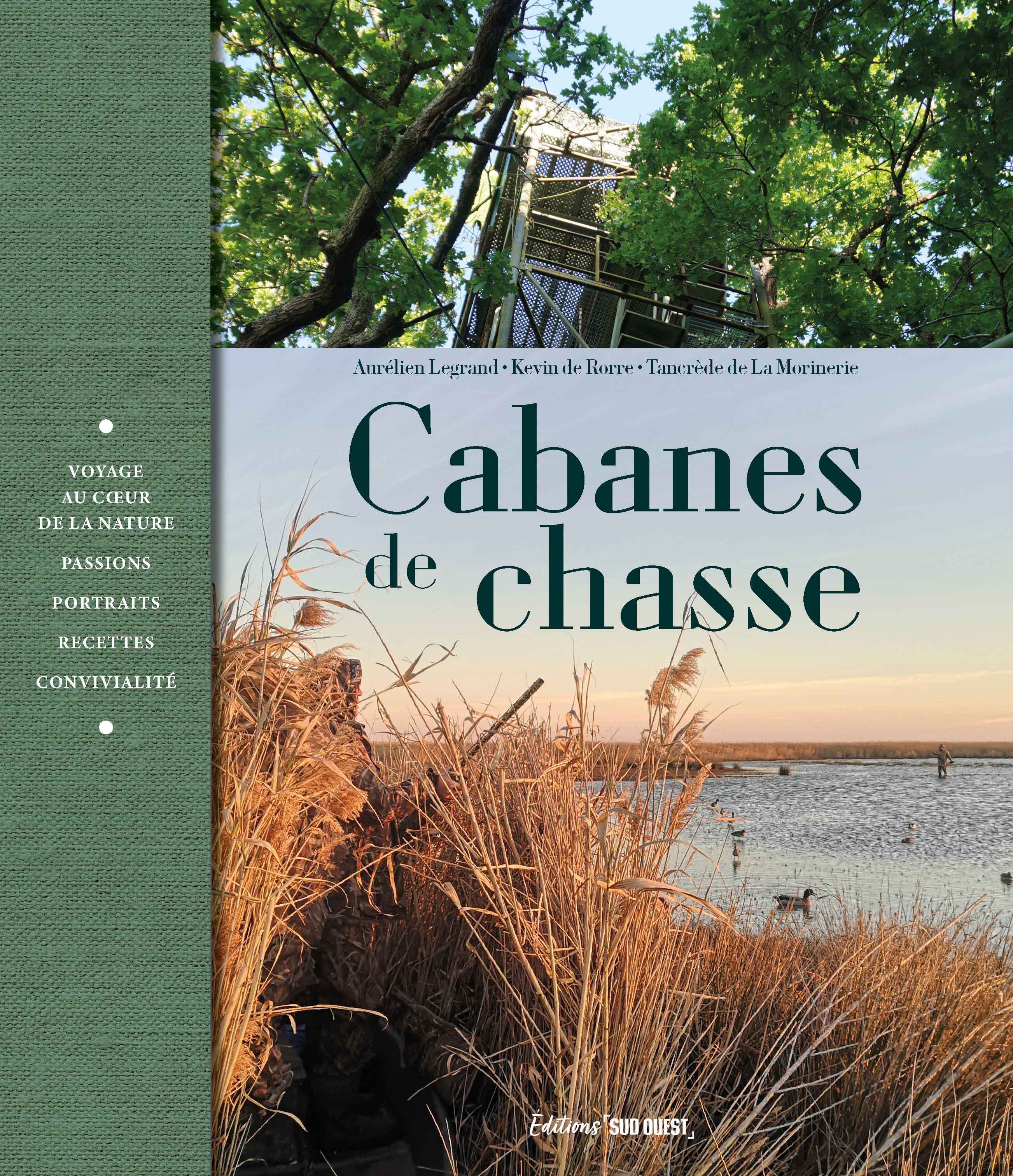 CABANES DE CHASSE - CHASSE, PECHE, CUISINE, ART DE VIVRE