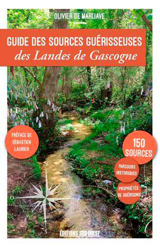 GUIDE DES SOURCES GUERISSEUSES DES LANDES DE GASCOGNE
