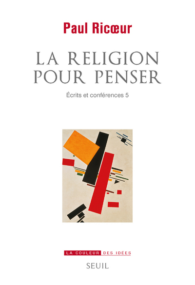 RELIGION POUR PENSER - ECRITS ET CONFERENCES 5 - VOL05