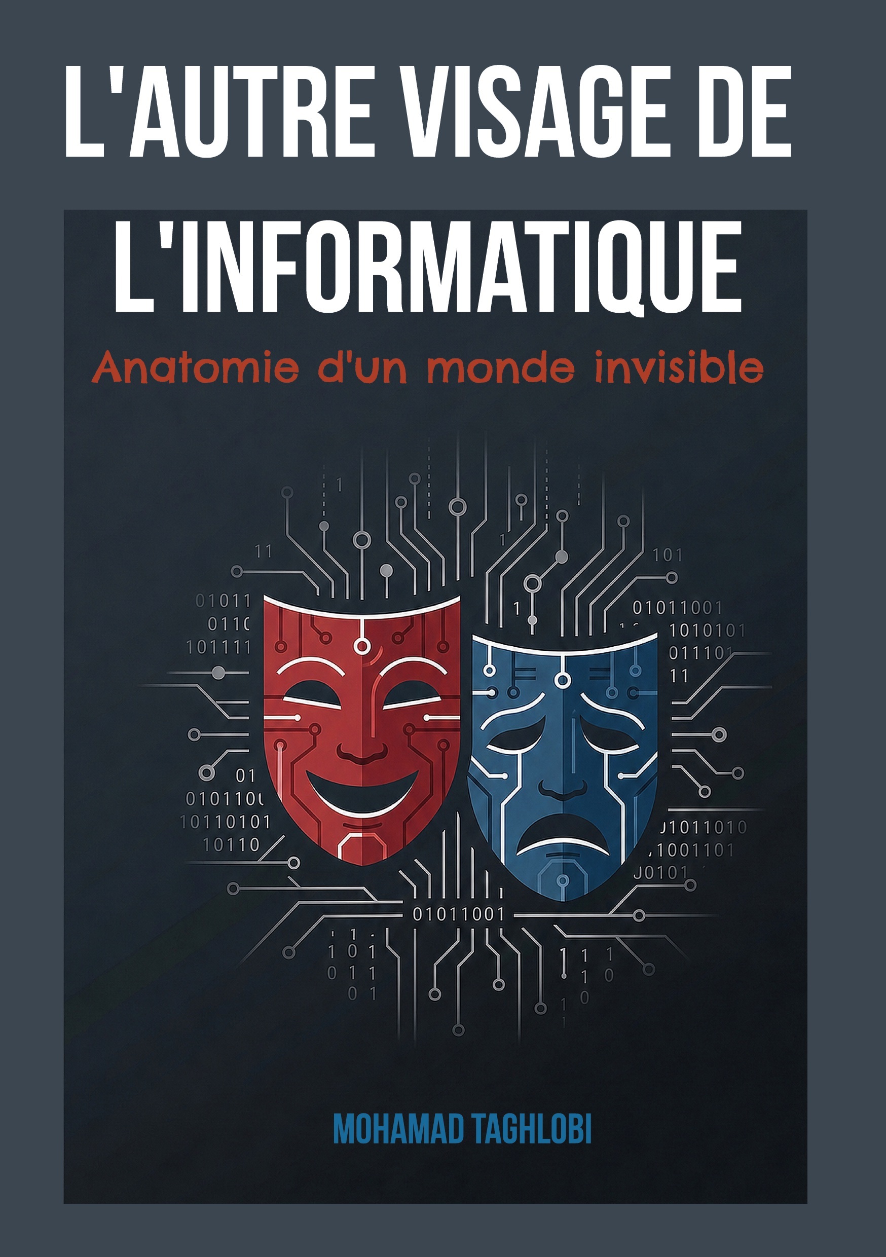 L'autre visage de l'informatique - Anatomie d'un monde invisible