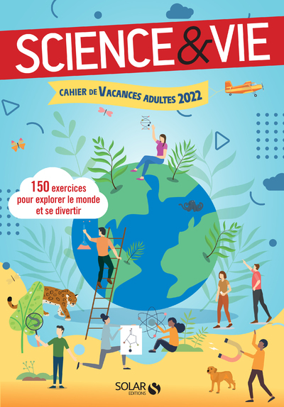 CAHIER DE VACANCES ADULTES 2022 - SCIENCE & VIE
