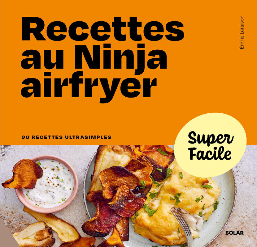 Recettes au Ninja airfryer - 90 recettes ultrasimples