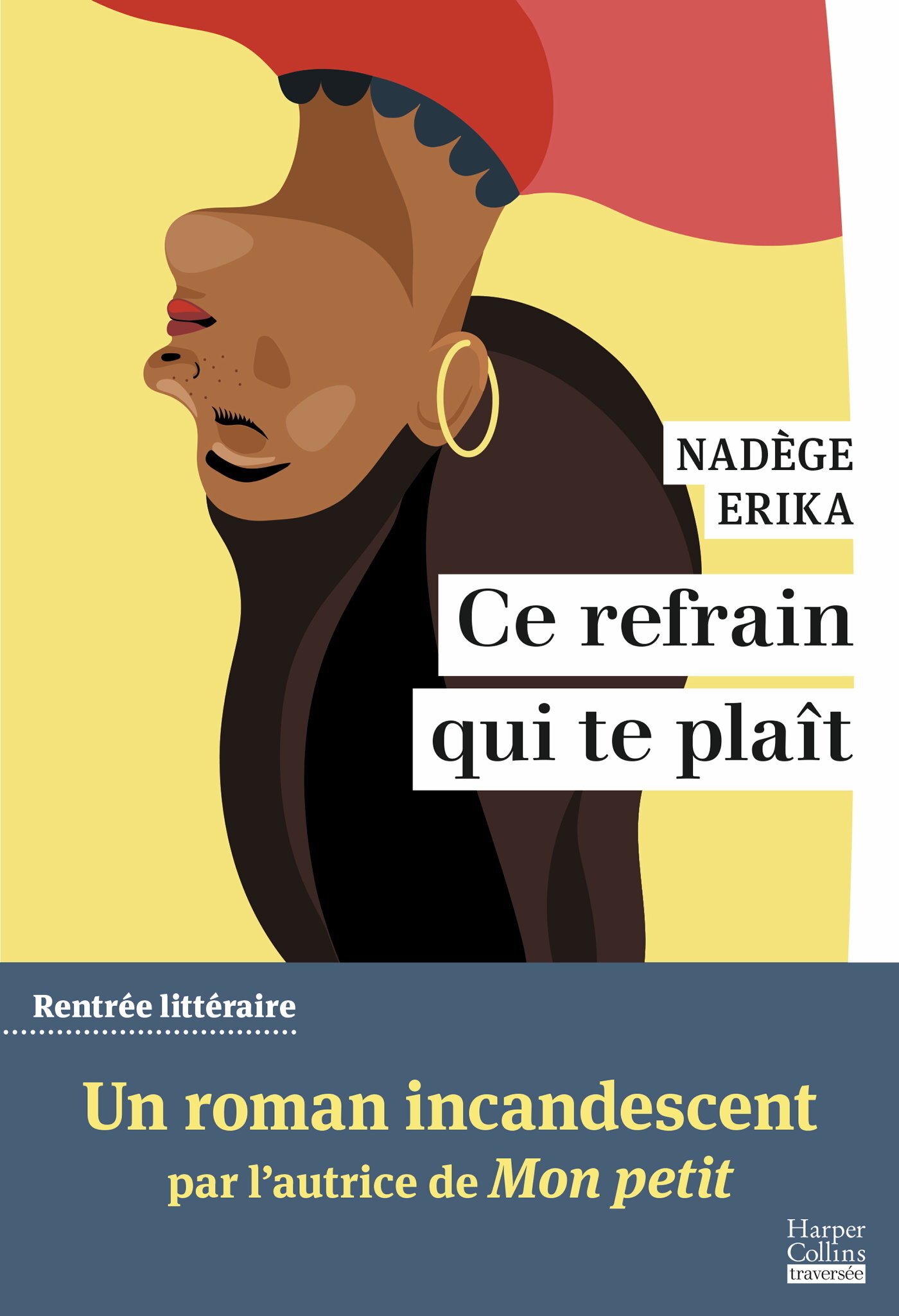 Ce refrain qui te plaît - Par l'autrice du roman Mon Petit, finaliste du Prix des Inrockuptibles