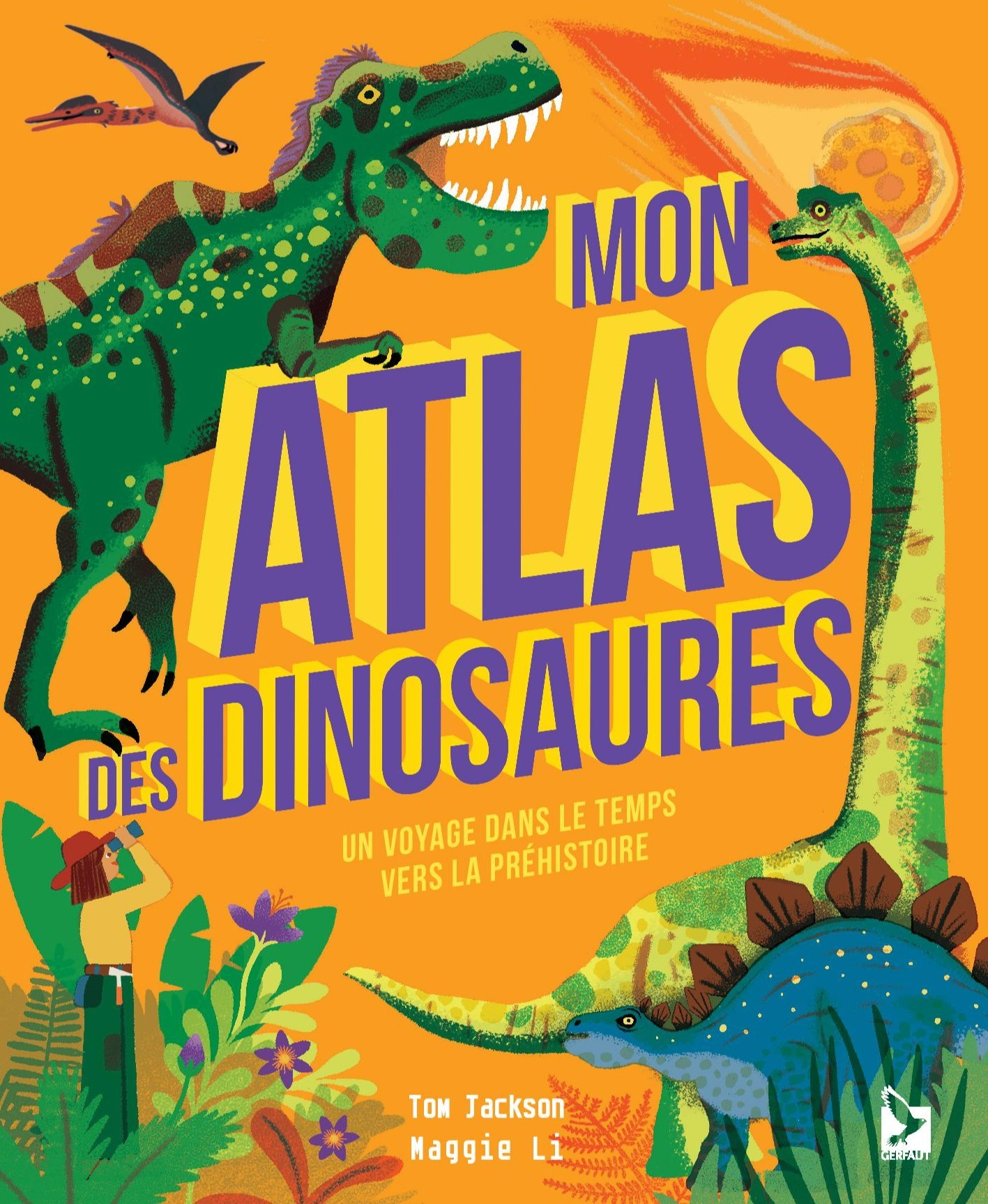 Mon atlas des dinosaures - Un voyage dans le temps vers la préhistoire