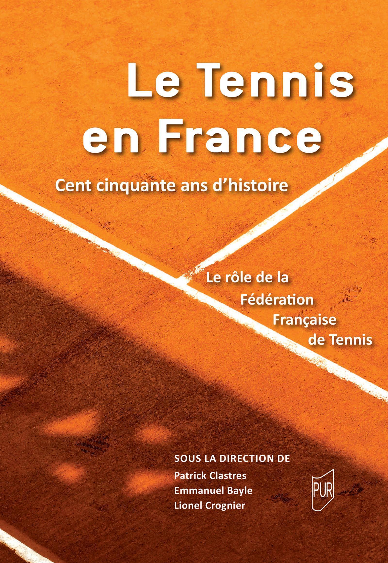 Le tennis en France, 150 ans d'histoire - Le rôle de la Fédération Française de Tennis