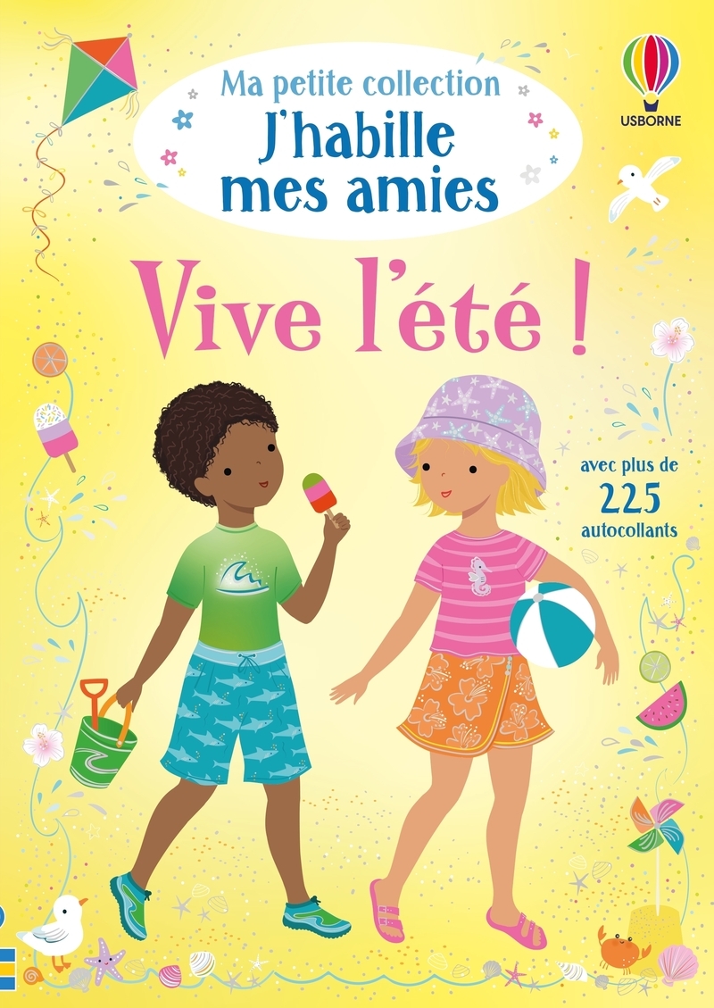 VIVE L´ETE ! - MA PETITE COLLECTION J´HABILLE MES AMIES - DES 3 ANS