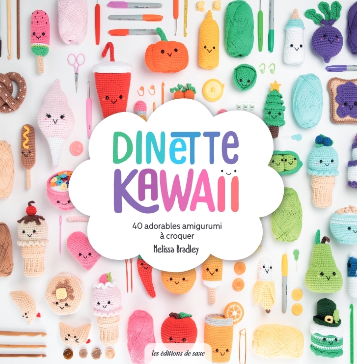 Dinette Kawaii - 40 adorables amigurumis à croquer