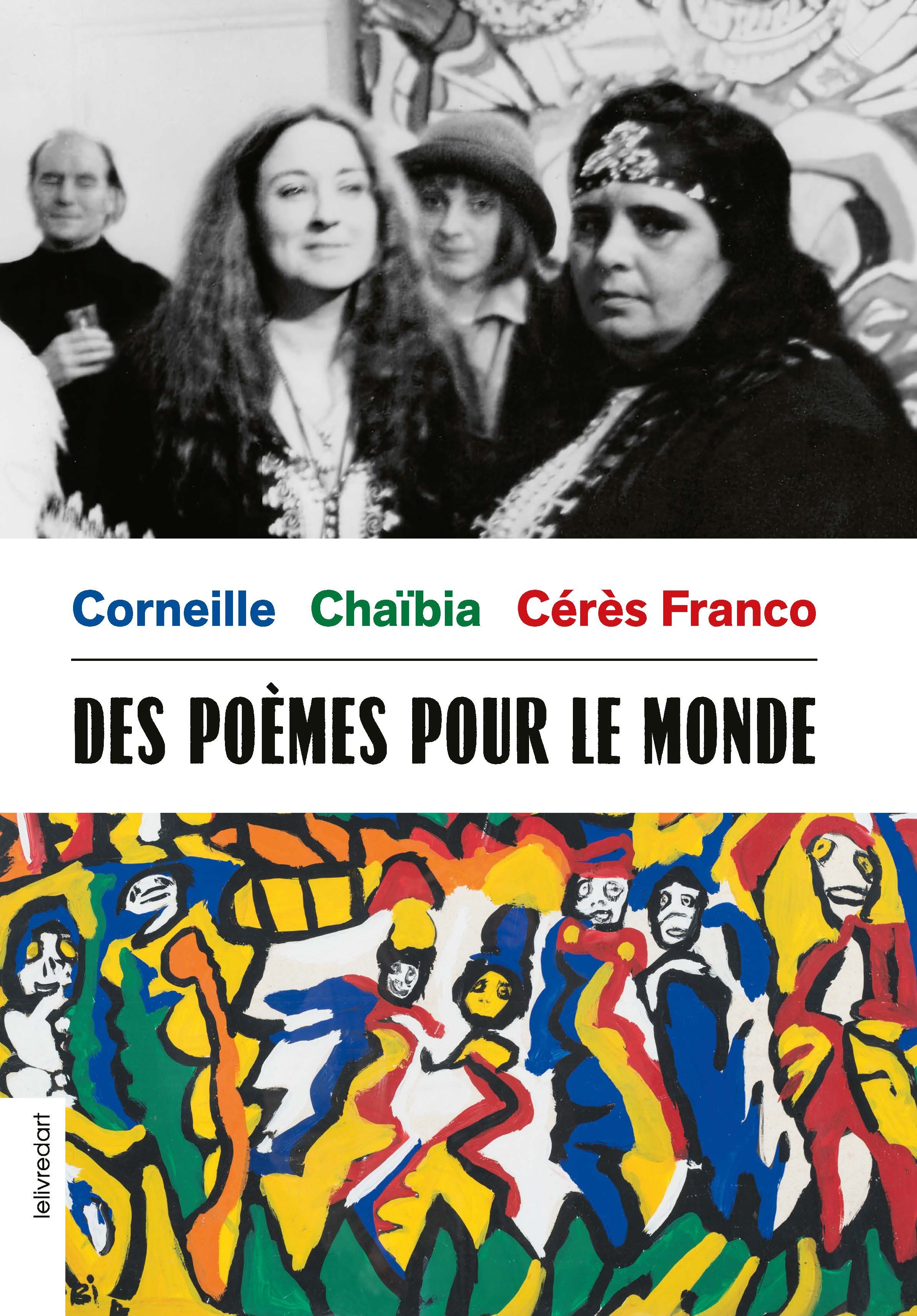 CORNEILLE, CHAIBIA, CERES FRANCO : DES POEMES POUR LE MONDE