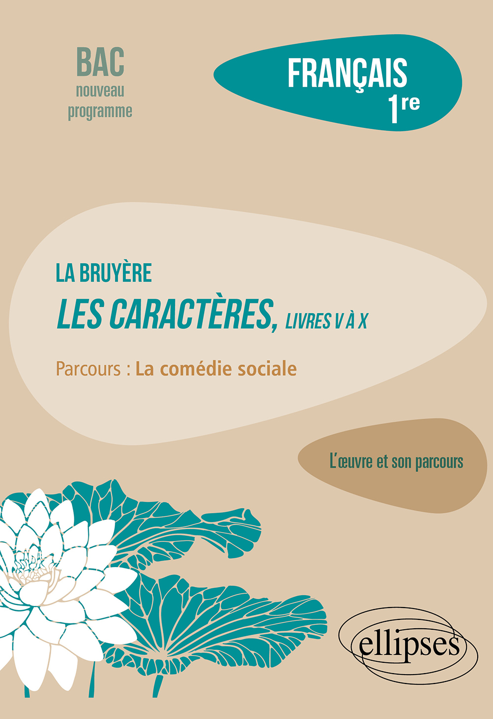 Français. Première. L'œuvre et son parcours : La Bruyère - Les Caractères, livres V à X - Parcours 