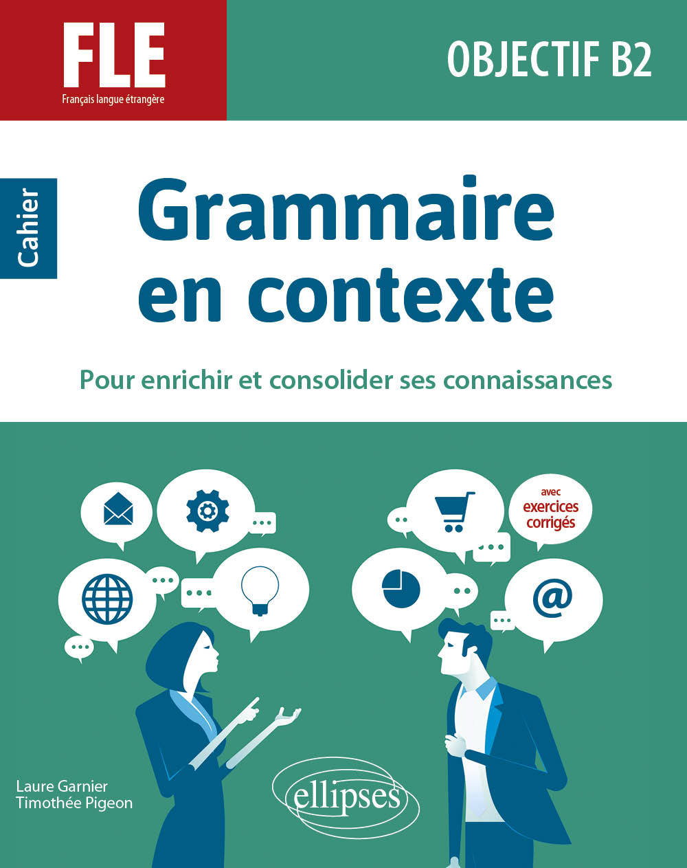 FLE (FRANCAIS LANGUE ETRANGERE). OBJECTIF B2. GRAMMAIRE EN CONTEXTE