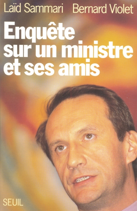 ENQUETE SUR UN MINISTRE ET SES AMIS