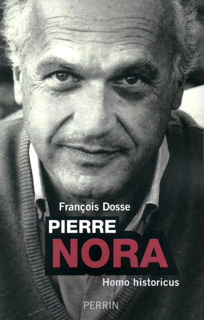 PIERRE NORA HOMO HISTORICUS