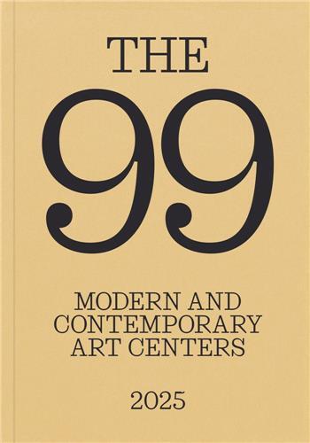 The 99 Modern and Contemporary Art Centers /anglais