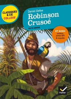 Robinson Crusoé - avec un groupement thématique sur le mythe de Robinson