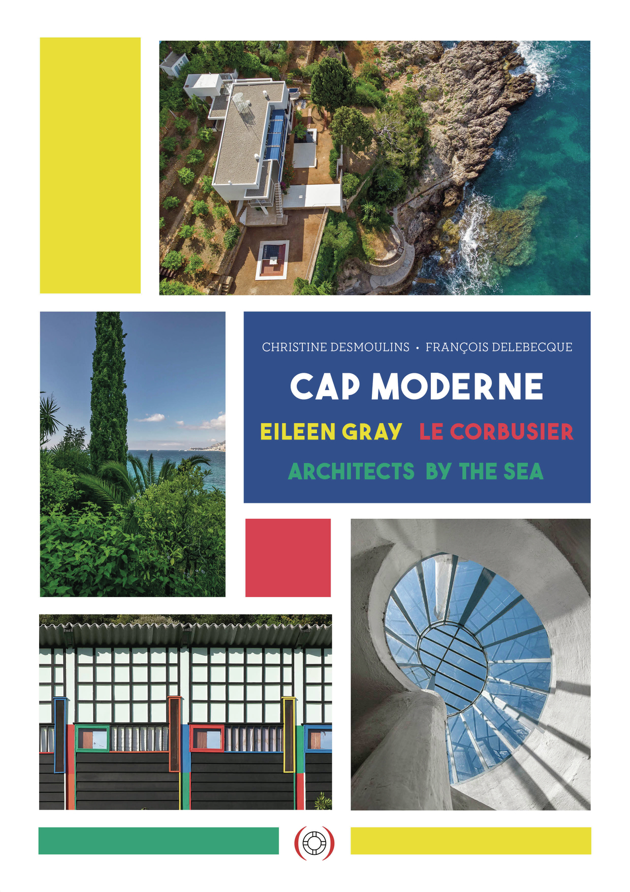 CAP MODERNE (VERSION ANGLAISE) - EILEEN GRAY, LE CORBUSIER, DES ARCHITECTES