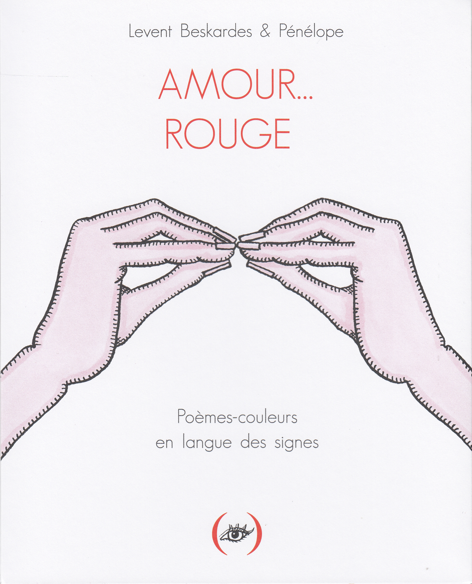 AMOUR... ROUGE - POEMES-COULEURS EN LANGUE DES SIGNES