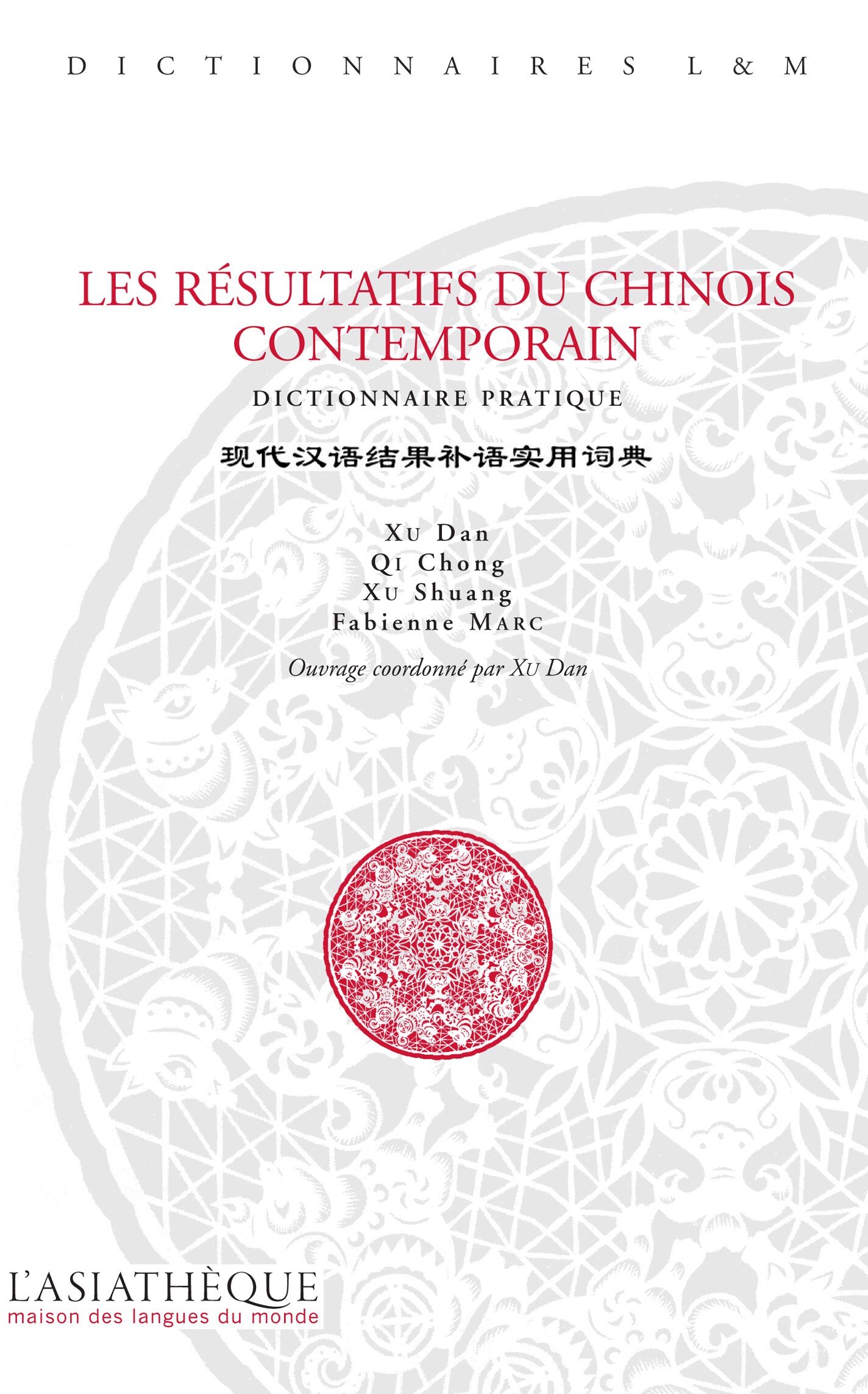 RESULTATIFS DU CHINOIS CONTEMPORAIN. DICTIONNAIRE PRATIQUE