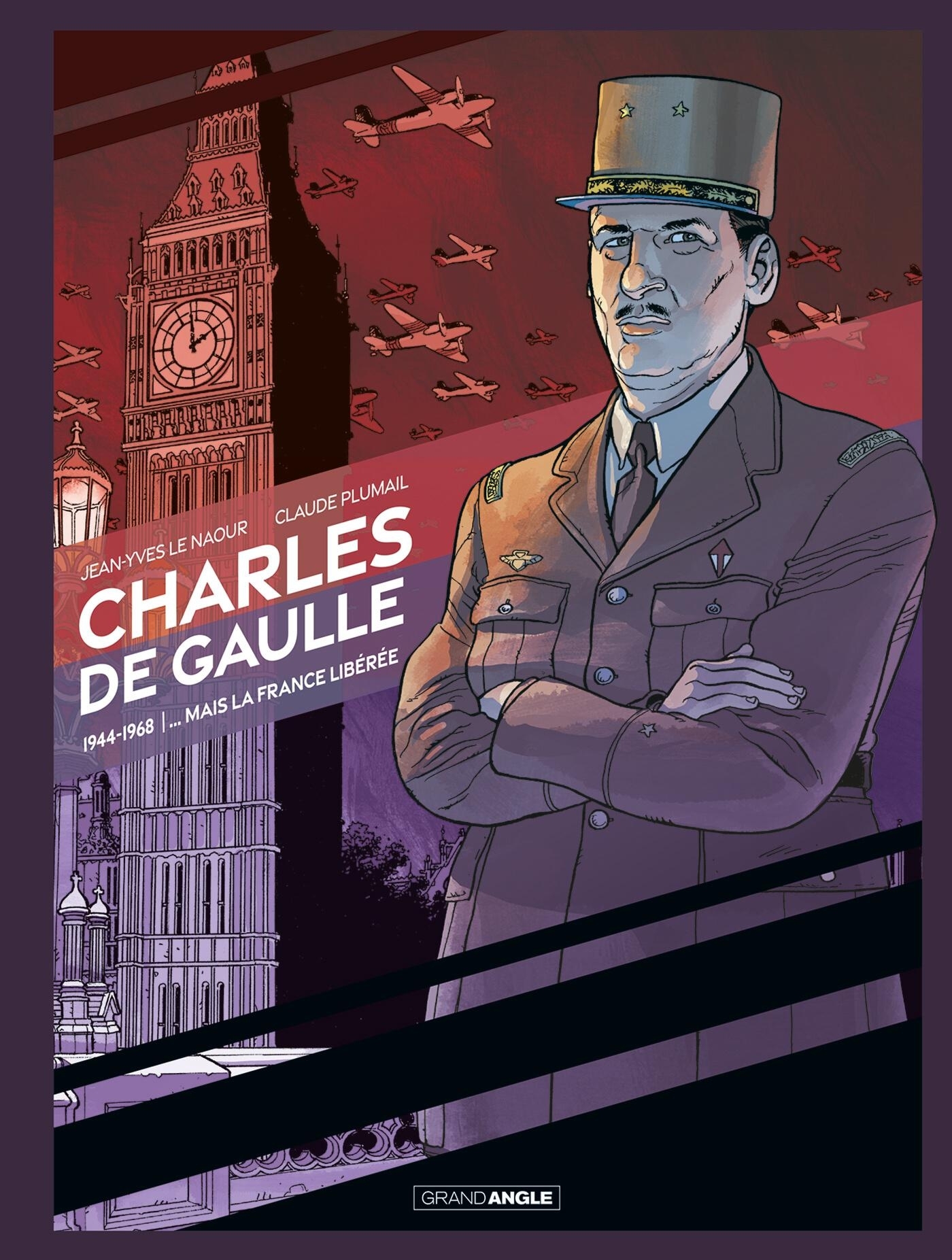 Charles de Gaulle ... mais la France libérée