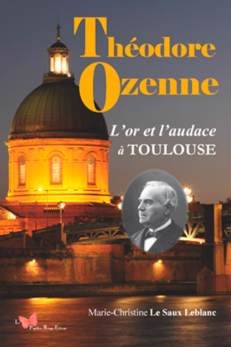 Théodore Ozenne, L'Or Et L'Audace À Toulouse