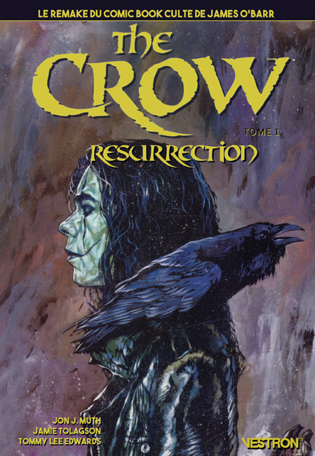 The Crow : Resurrection Tome 01 - Le Remake du Comic Book culte de James O'Barr