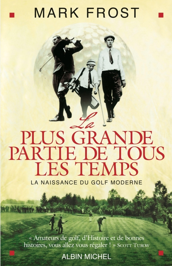 La Plus Grande Partie de tous les temps - La naissance du golf moderne