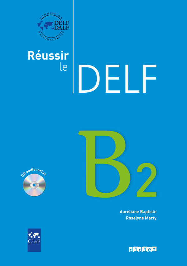 Reussir le Delf B2  - Livre + CD