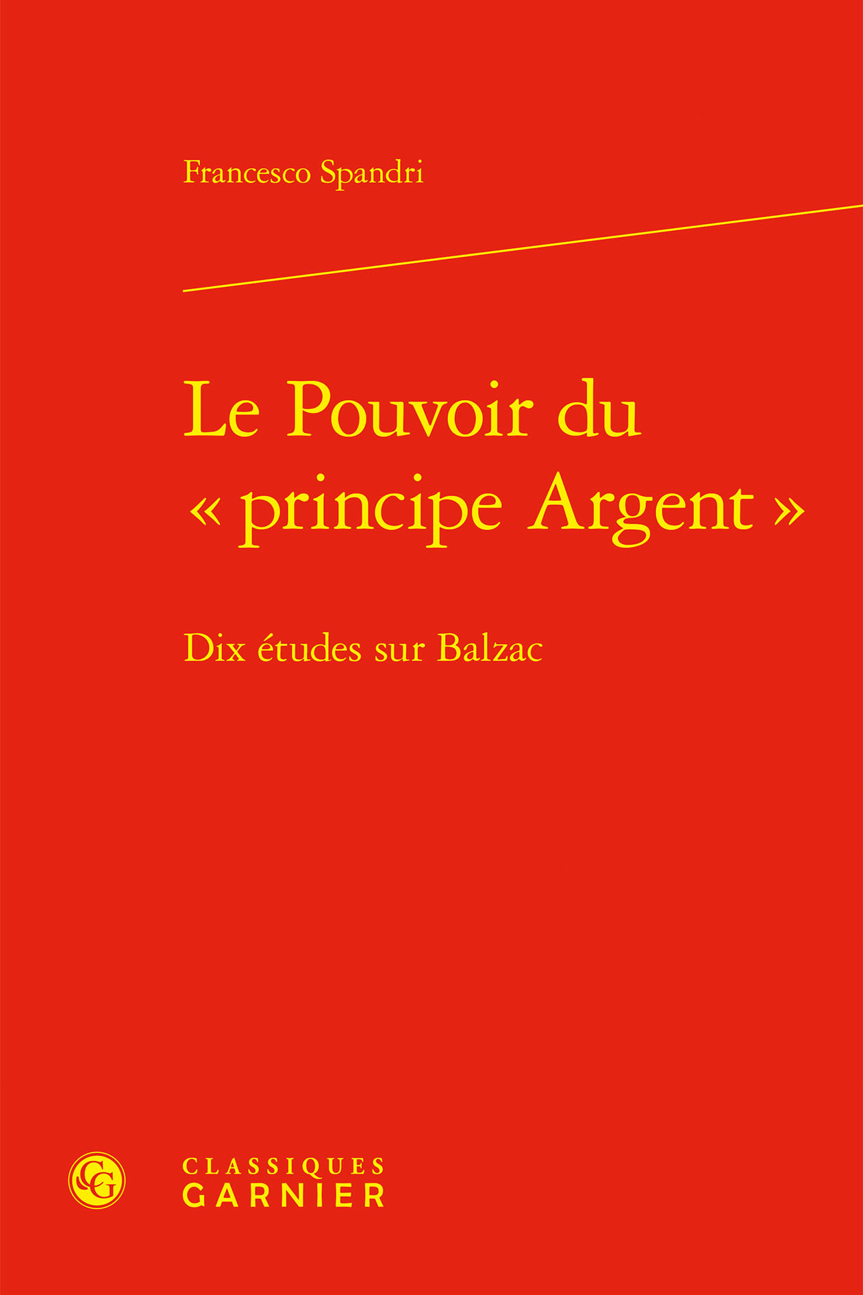 Le Pouvoir du « principe Argent » - Dix études sur Balzac