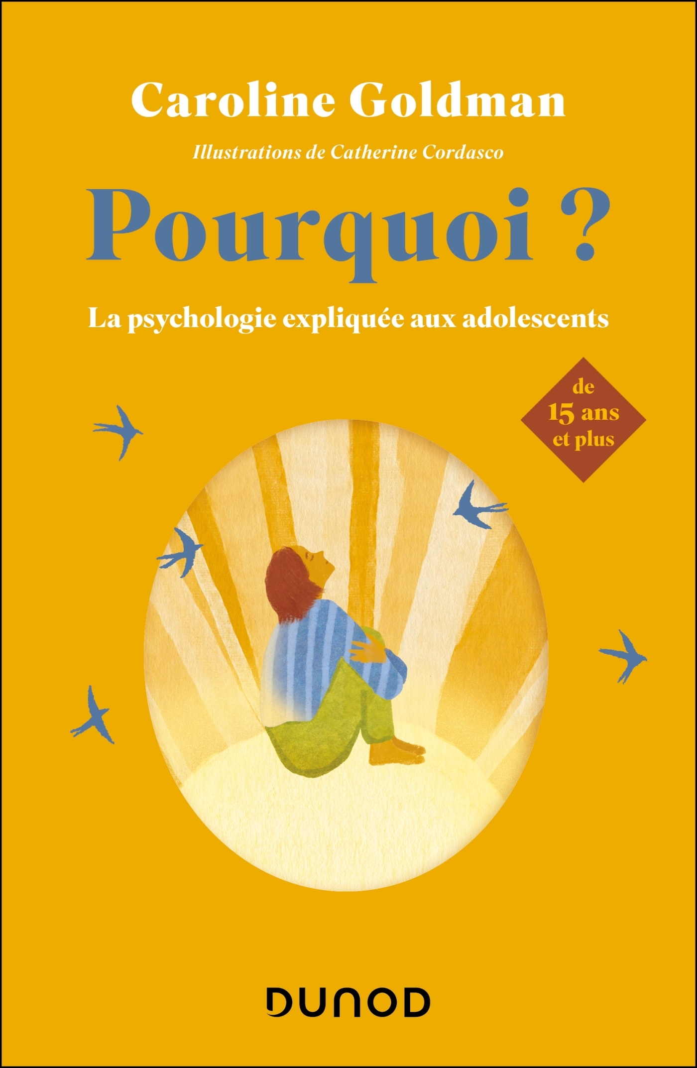 POURQUOI ? POUR LES PLUS DE 15 ANS - LA PSYCHOLOGIE EXPLIQUEE AUX PLUS DE 15 ANS