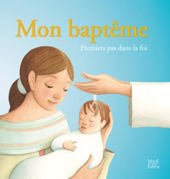 MON BAPTEME - PREMIERS PAS DANS LA FOI