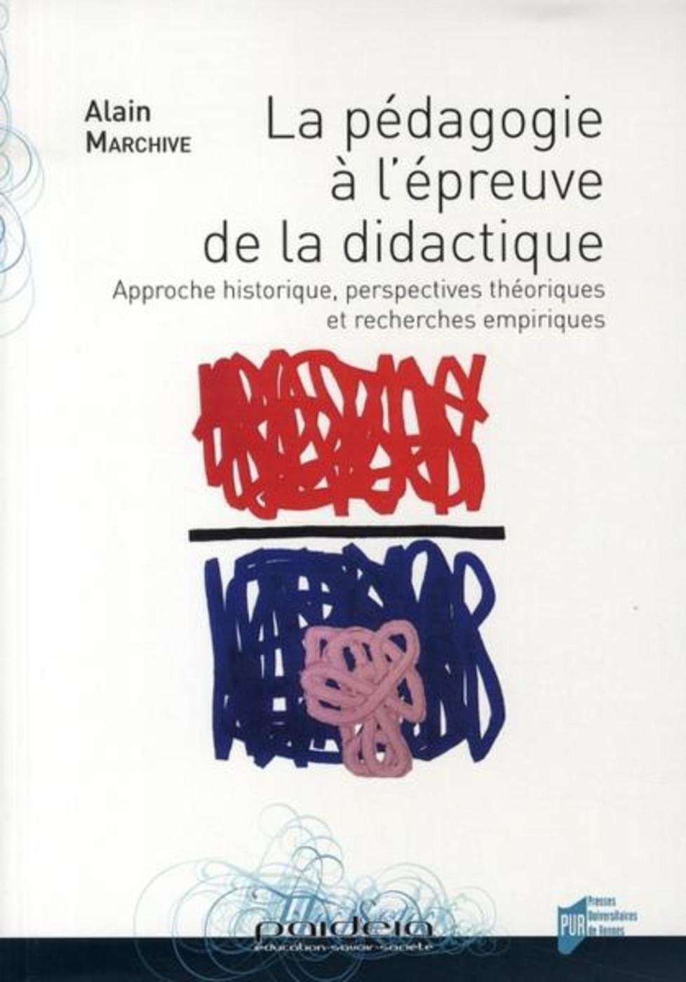 Pédagogie à l'épreuve de la didactique - Approche historique, perspectives théoriques et recherches empiriques