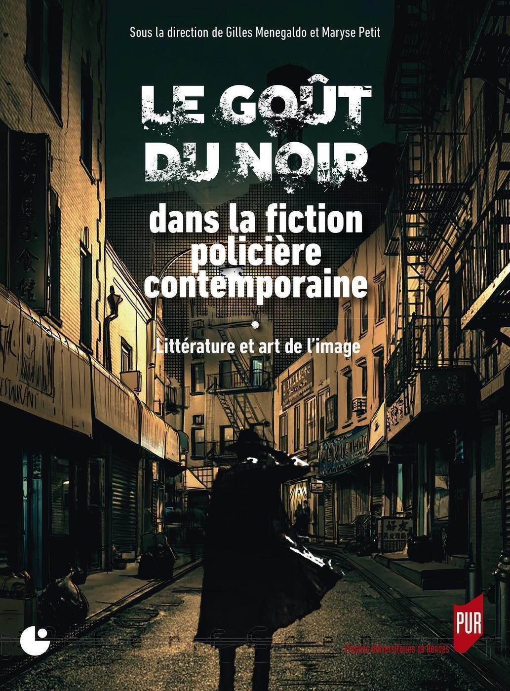 Le goût du noir dans la fiction policière contemporaine - Litteet#769;rature et arts de l'image